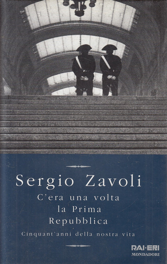 C'ERA UNA VOLTA LA PRIMA REPUBBLICA - ZAVOLI- RAI ERI MONDADORI- CS- JXS310