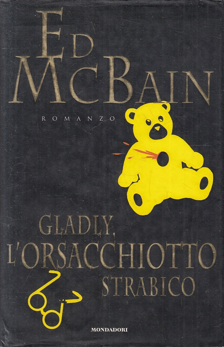 LN2- GLADLEY, L'ORSACCHIOTTO STRABICO - ED MACBAIN - MONDADORI - CS - JXS130