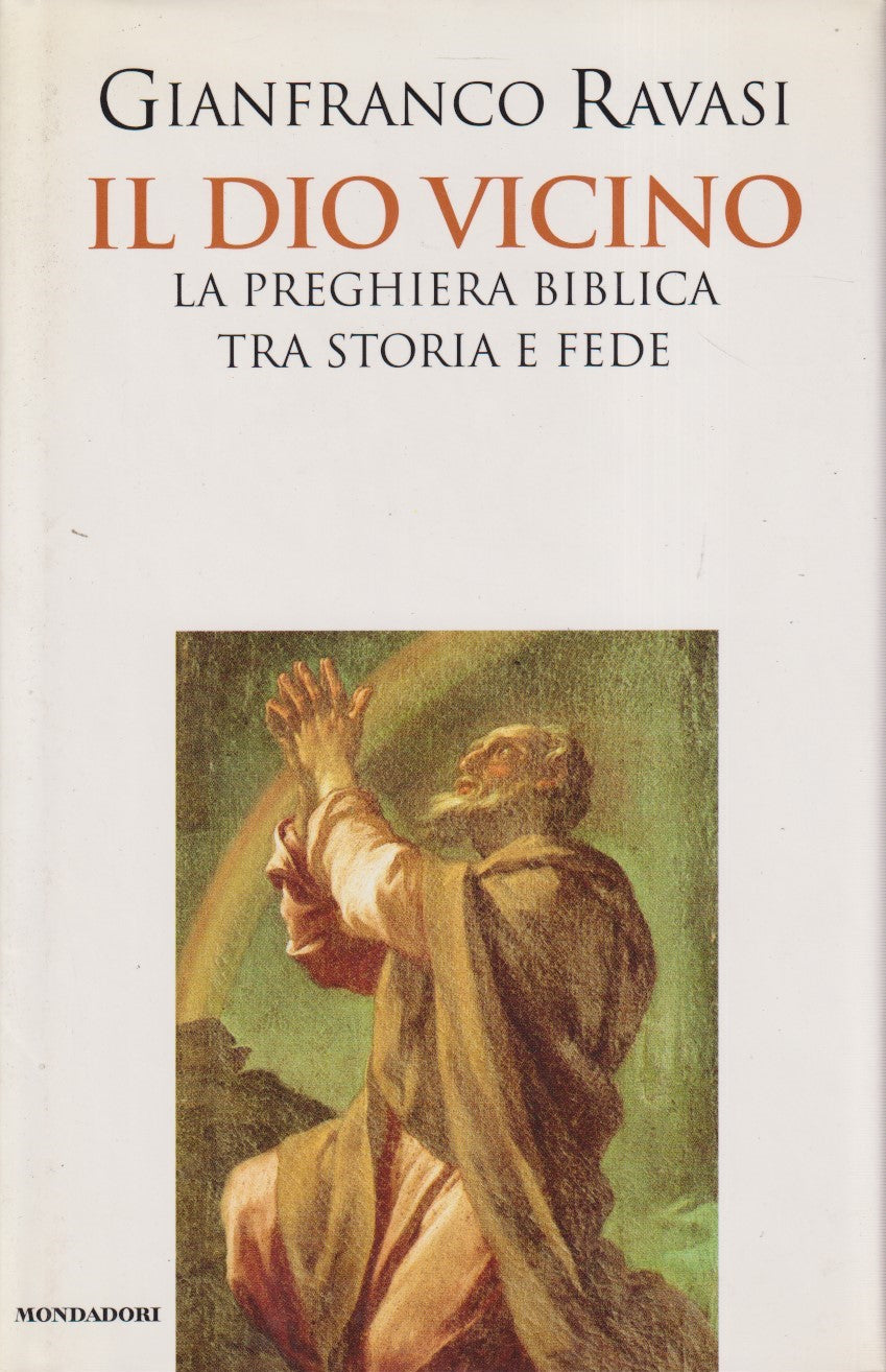 Il Dio vicino - Gianfranco Ravasi - Mondadori Saggi - JXS327