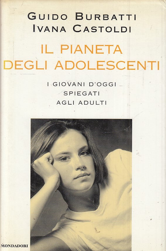 IL PIANETA DEGLI AODOLESCENTI - BURBATTI CASTOLDI - MONDADORI - CS - JXS49