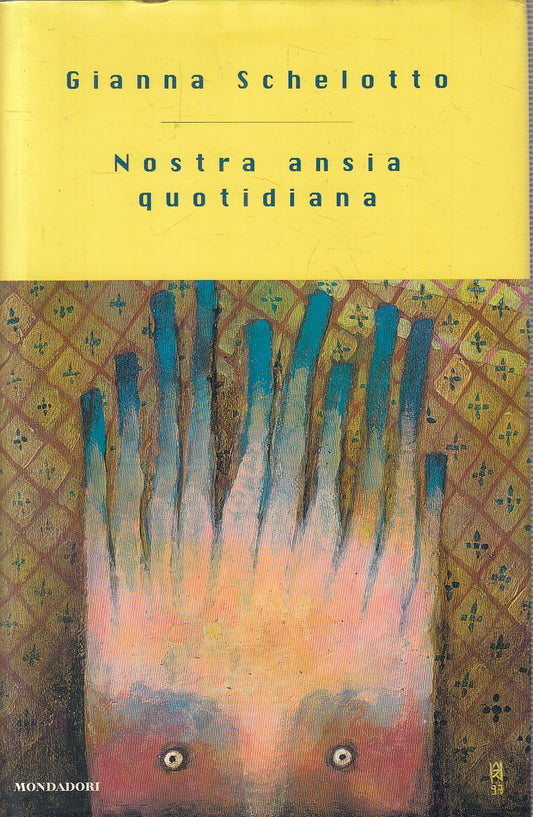 LN2- NOSTRA ANSIA QUOTIDIANA - SCHELOTTO - MONDADORI INGRANDIMENTI - CS - JXS55