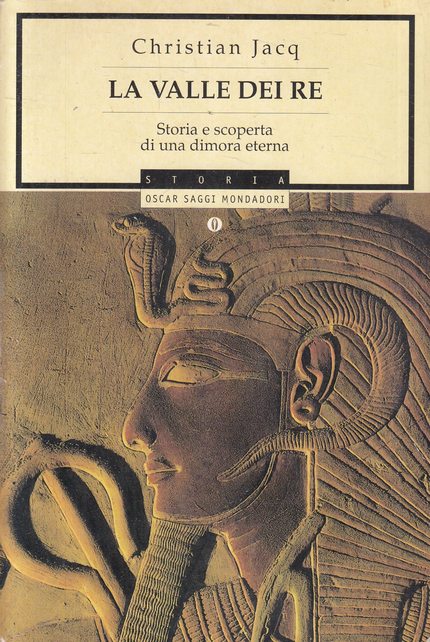 LS- LA VALLE DEI RE - CHRISTIAN JACQ - MONDADORI - OSCAR STORIA -- 1998- B- XFS