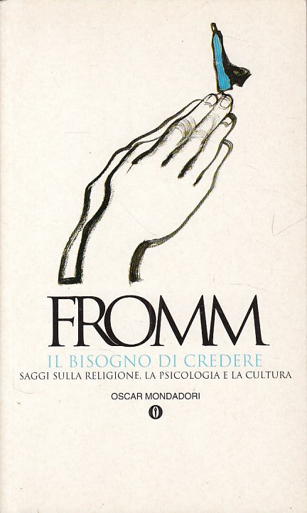 LS- IL BISOGNO DI CREDERE - FROMM - MONDADORI - SAGGI - 1a ED.- 1998 - B - YDS45
