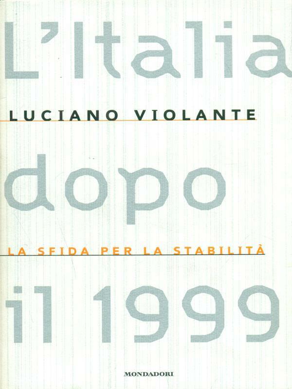 L'ITALIA DOPO IL 1999 - LUCIANO VIOLANTE - MONDADORI FRECCE - CS - JXS64