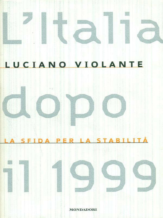 L'ITALIA DOPO IL 1999 - LUCIANO VIOLANTE - MONDADORI FRECCE - CS - JXS64