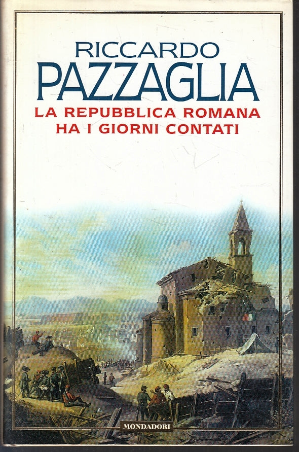 LS- LA REPUBBLICA ROMANA HA I GIORNI CONTATI - PAZZAGLIA ---- 1998 - CS - ZFS140
