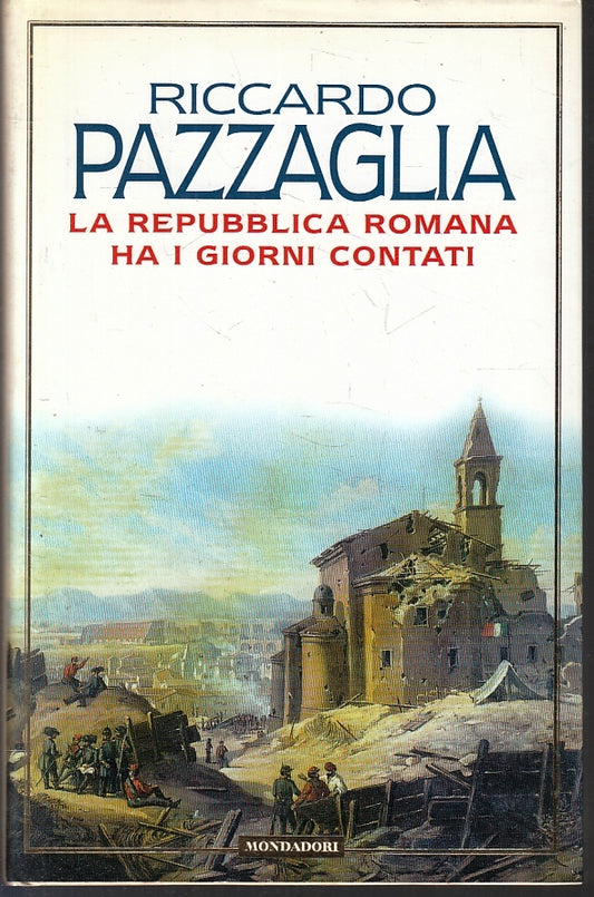 LS- LA REPUBBLICA ROMANA HA I GIORNI CONTATI - PAZZAGLIA ---- 1998 - CS - ZFS140
