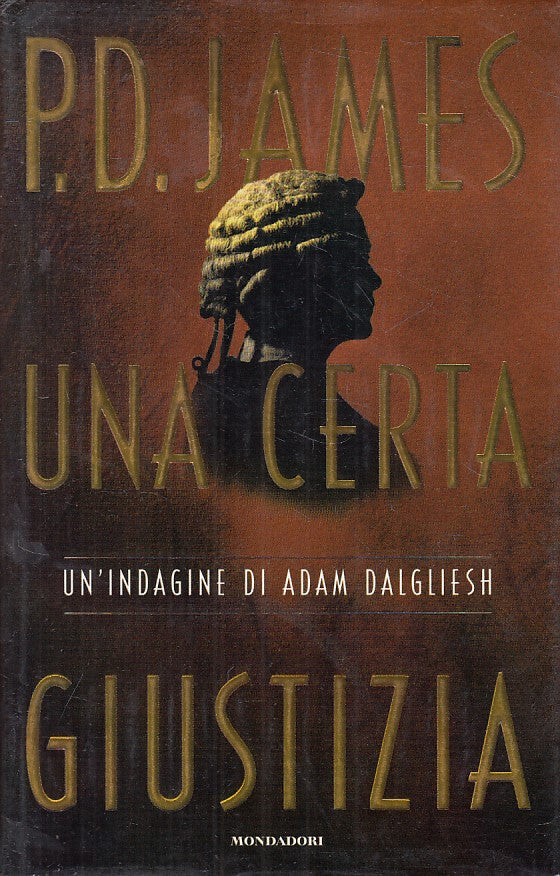LN- UNA CERTA GIUSTIZIA - JAMES - MONDADORI- OMNIBUS- 1a ED.- 1998 - CS - ZFS619