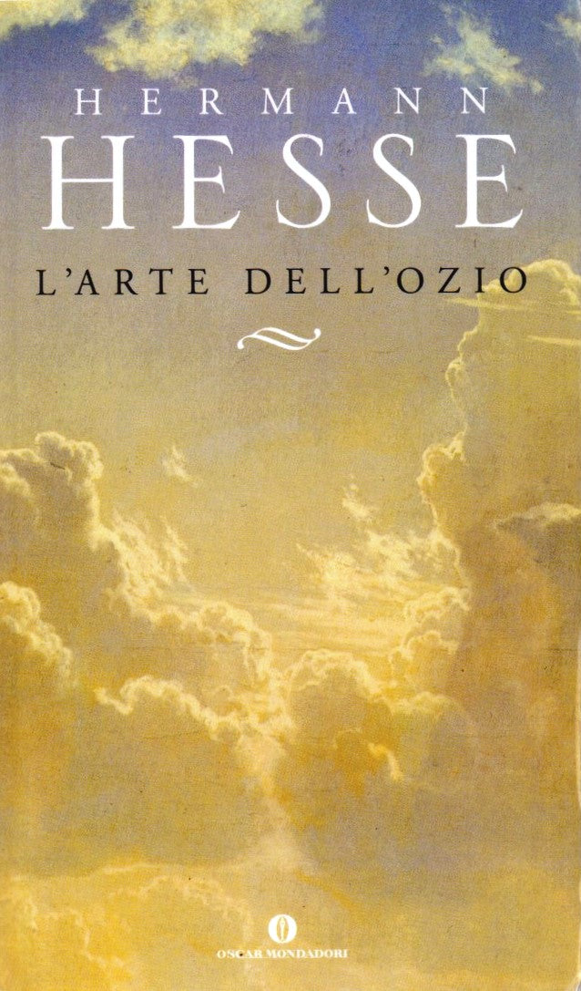 L'arte dell'ozio - Hermann Hesse - Mondadori Oscar Scrittori Moderni - XFS