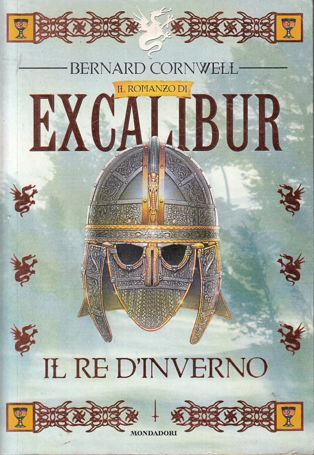 Excalibur 1 Re d'inverno - Bernard Cornwell - Mondadori - JXS2