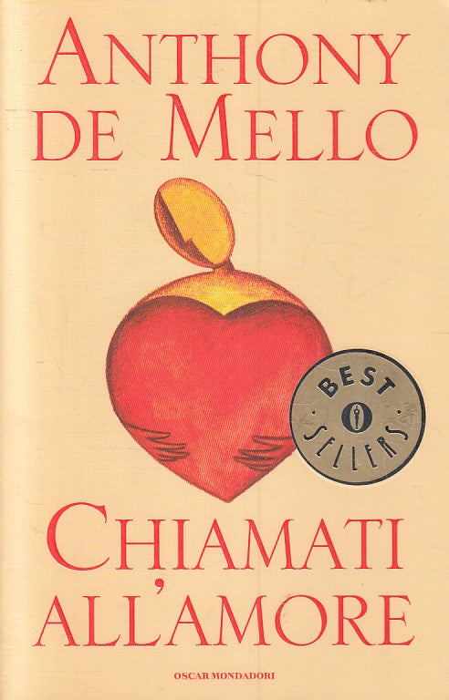LN2- CHIAMATI ALL'AMORE - ANTHONY DE MELLO - MONDADORI BESTSELLERS - B - JXS193