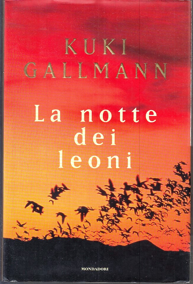 LA NOTTE DEI LEONI - KUKI GALLMANN - MONDADORI - OMNIBUS - CS - JXS265