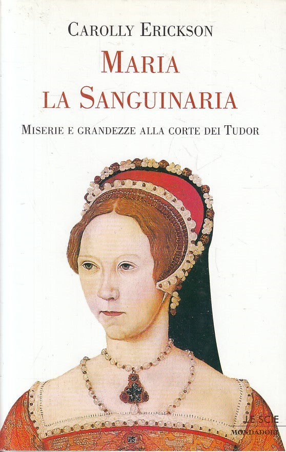 LN2- MARIA LA SANGUINARIA- CAROLLY ERICKSON - MONDADORI LE SCIE - CS - JXS233