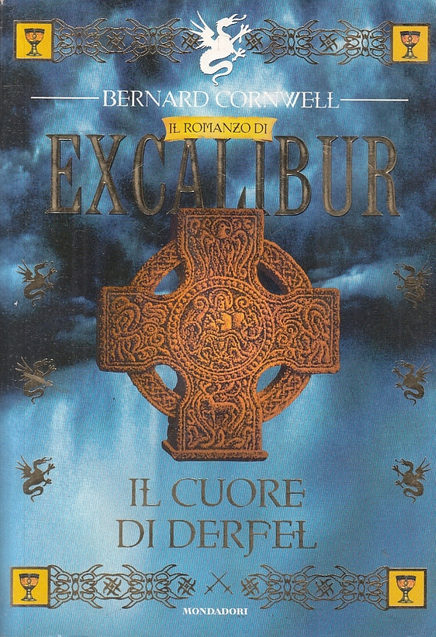 LN2- EXCALIBUR 2 IL CUORE DI DERFEL  BERNARD CORNWELL  MONDADORI--- 1999- B- XS2