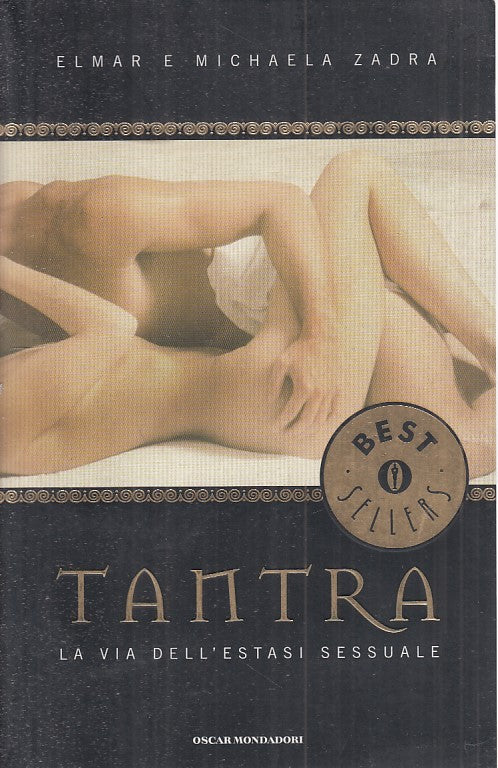 LX- TANTRA LA VIA DELL'ESTASI SESSUALE - ZADRA - MONDADORI --- 2003 - B - ZFS431