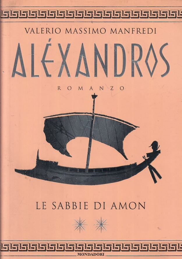 LN2- I FARAONI 2 ALEXANDROS LE SABBIE AMON- MANFREDI- MONDADORI--- 1998- B- JXS3