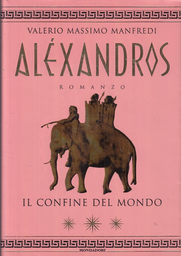 I Faraoni 3 Alexandros ai confini del mondo mondo - Manfredi - Mondadori - JXS3