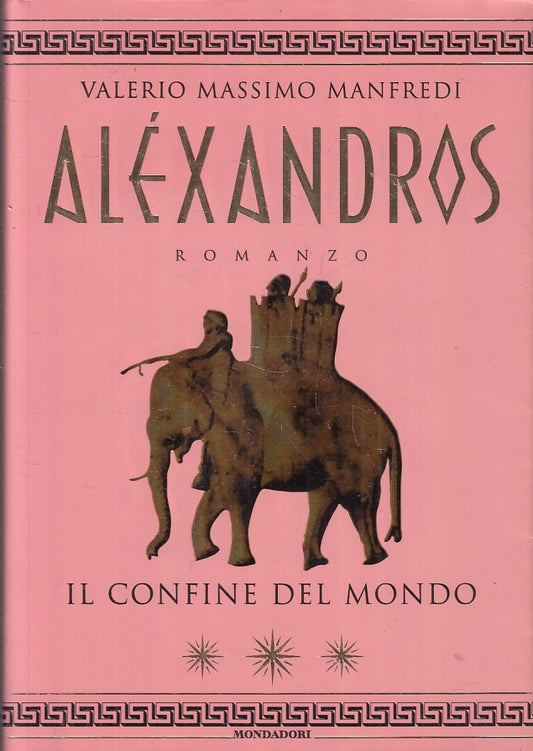I Faraoni 3 Alexandros ai confini del mondo mondo - Manfredi - Mondadori - JXS3