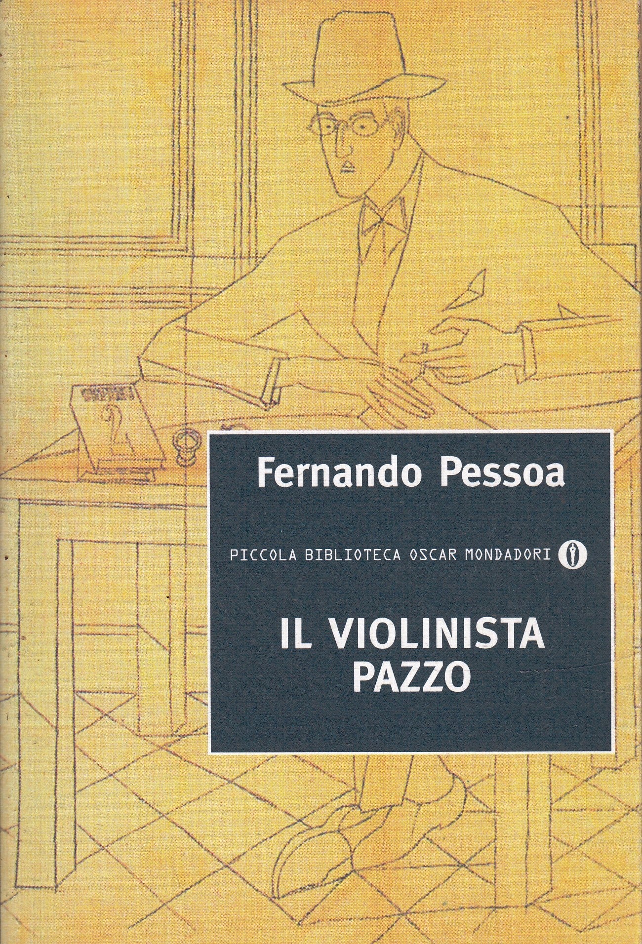 IL VIOLINISTA PAZZO - PESSOA - MONDADORI- OSCAR PICCOLA BIBLIOTECA--- B- XFS