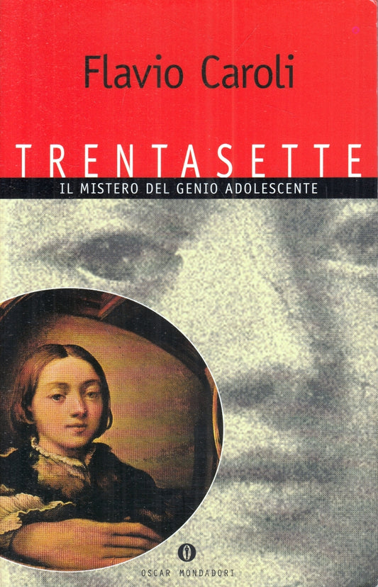 LZ- TRENTASETTE - FLAVIO CAROLI - MONDADORI - OSCAR VARIA - 1a ED.- 1998- B- XFS