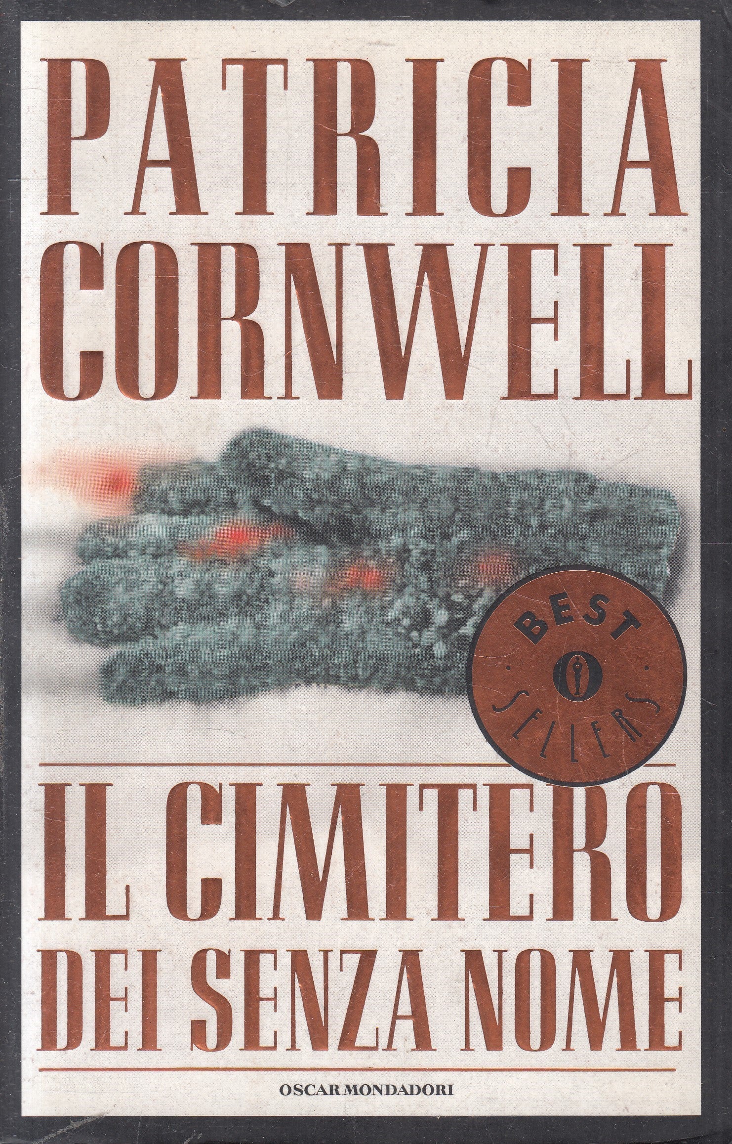 IL CIMITERO DEI SENZA NOME - PATRICIA CORNWELL - MONDADORI OSCAR- B - JXS67