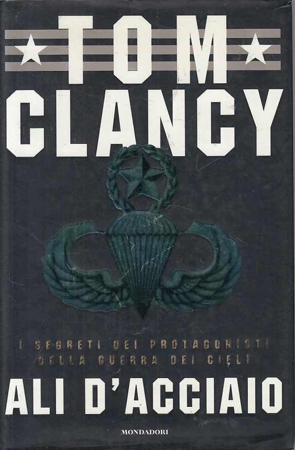 LN- ALI D'ACCIAIO - TOM CLANCY - MONDADORI -- 1a ED. - 1999 - CS - YFS663