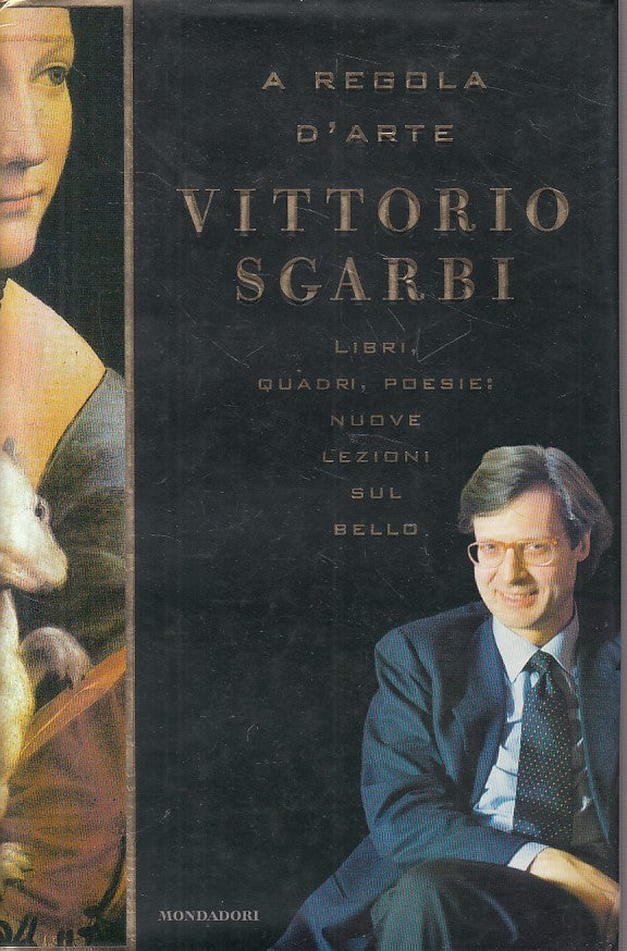 LS- A REGOLA D'ARTE LEZIONI SUL BELLO- SGARBI - MONDADORI --- 1999 - CS - YFS626
