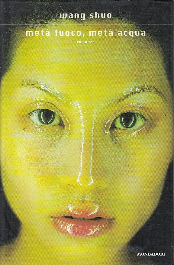 LN- META' FUOCO, META' ACQUA - SHUO - MONDADORI -- 1a ED. - 1999 - CS - YFS189