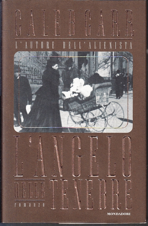 LN- L'ANGELO DELLE TENEBRE - CALEB CARR - MONDADORI - OMNIBUS-- 1999- CS- ZFS267