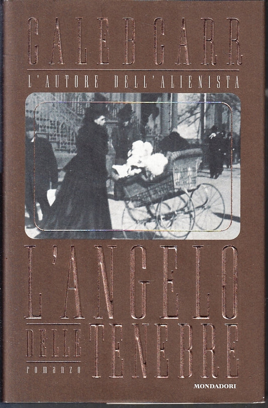 LN- L'ANGELO DELLE TENEBRE - CALEB CARR - MONDADORI - OMNIBUS-- 1999- CS- ZFS267