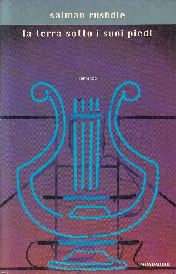 LN2- LA TERRA SOTTO I SUOI PIEDI - RUSHDIE - MONDADORI SCRITTORI - CS - JXS218