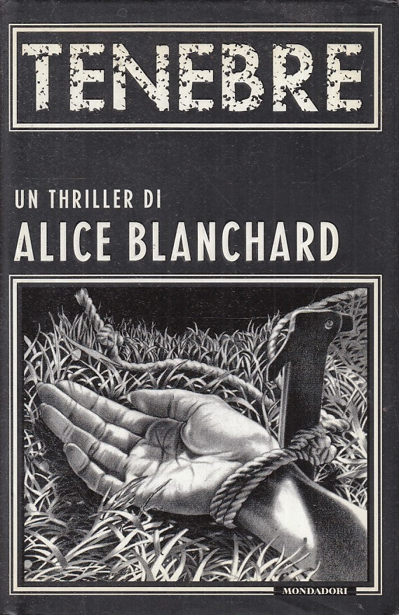 LN2- TENEBRE THRILLER - ALICE BLANCHARD - MONDADORI - OMNIBUS --- CS - JXS26