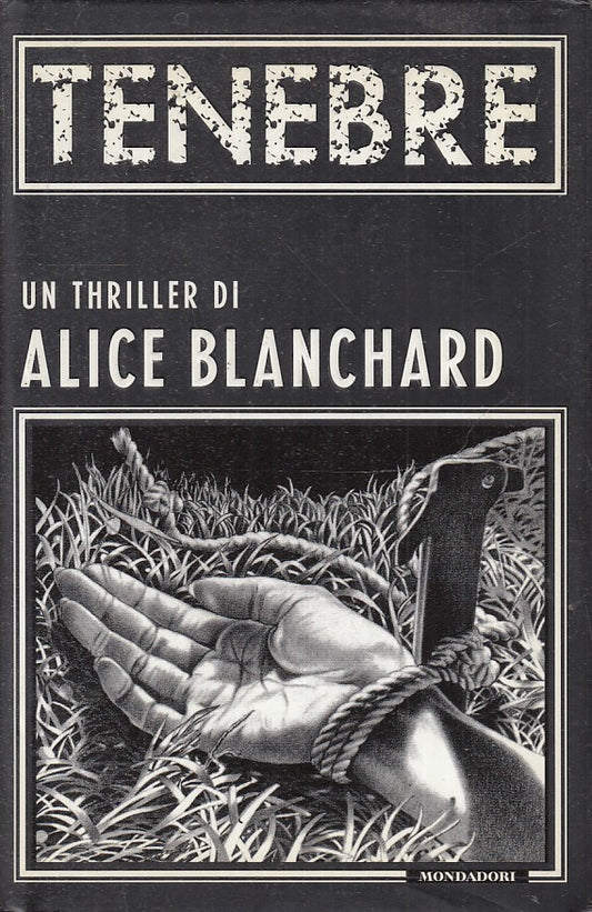 LN2- TENEBRE THRILLER - ALICE BLANCHARD - MONDADORI - OMNIBUS --- CS - JXS26