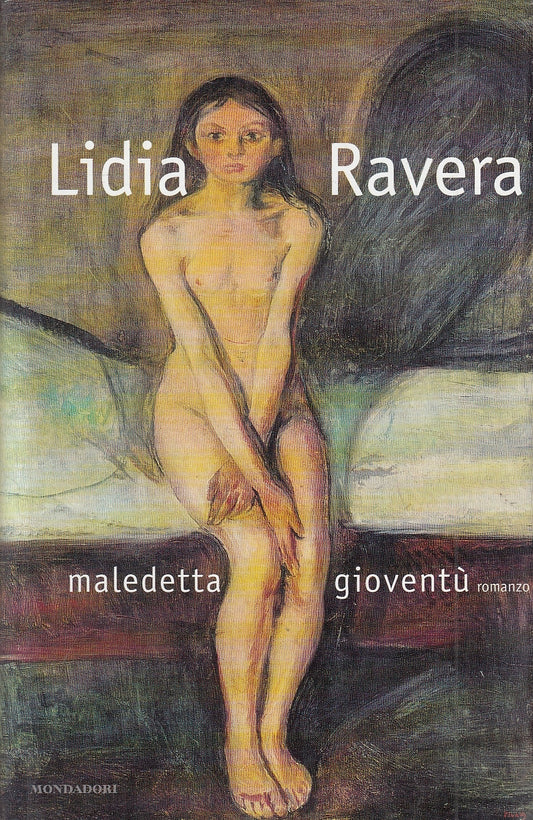 LN2- MALEDETTA GIOVENTU' - LIDIA RAVERA - MONDADORI - CS - JXS69