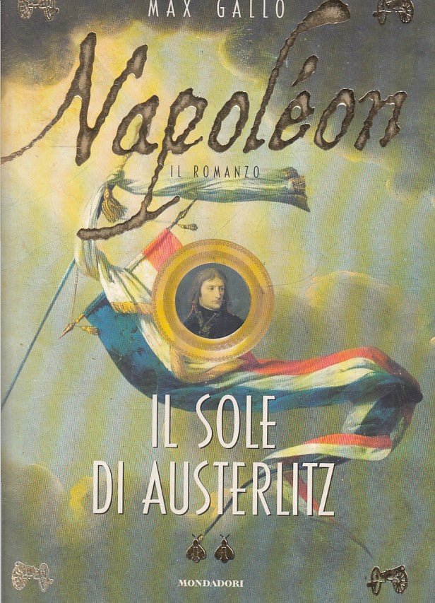 NAPOLEON 2 IL SOLE DI AUSTERLITZ - MAX GALLO - MONDADORI - B - JXS73