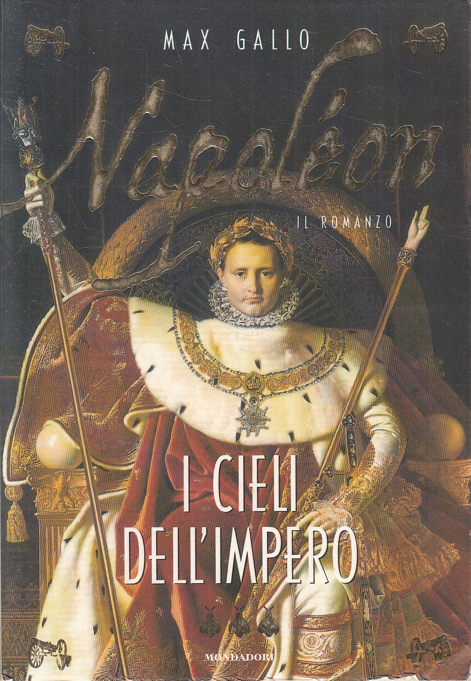 NAPOLEON I CIELI DELL'IMPERO - MAX GALLO - MONDADORI FARAONI - B - JXS227