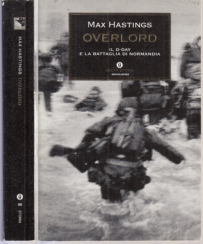 LS- OVERLORD NORMANDIA - MAX HASTINGS - MONDADORI - OSCAR STORIA-- 2001- B- MLT4