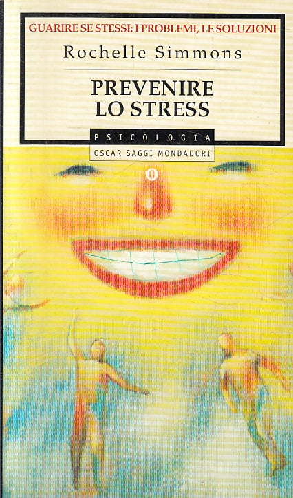 LZ- PREVENIRE LO STRESS- ROCHELLE SIMMONS- MONDADORI- OSCAR PSICOLOGIA--- B- XFS