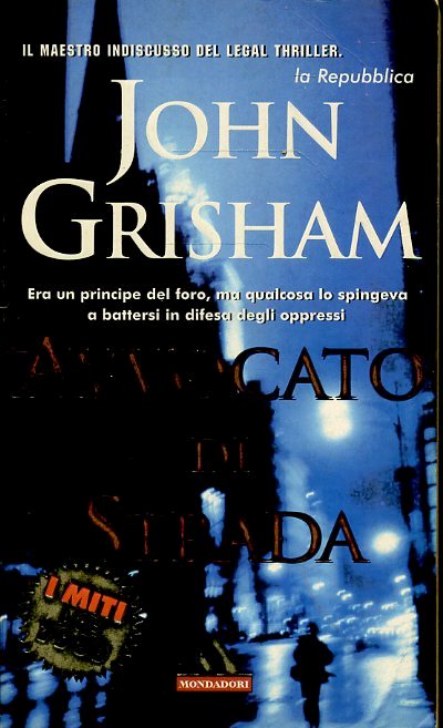 LN2- L'AVVOCATO DI STRADA - JOHN GRISHAM - MONDADORI I MITI TASCABILE - B- JXS61