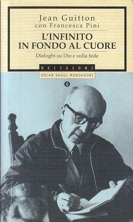 LD- L'INFINITO IN FONDO AL CUORE- JEAN GUITTON- MONDADORI- OSCAR-- 1999- B- XFS1