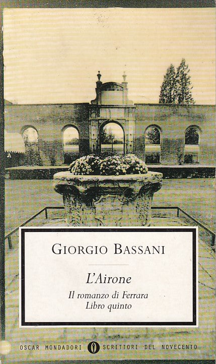 LN- L'AIRONE LIBRO QUINTO - BASSANI - MONDADORI - NOVECENTO -- 2001 - B - YFS93