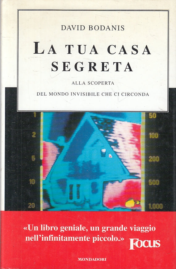 LN- LA TUA CASA SEGRETA - DAVID BODANIS - MONDADORI --- 2001- CS- ZFS206