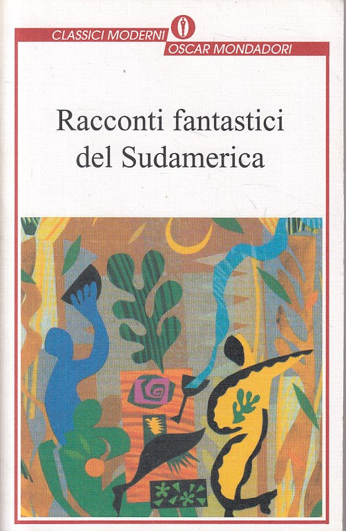 LN- RACCONTI FANTASTICI DEL SUDAMERICA -- MONDADORI --- 1999 - B - YFS561