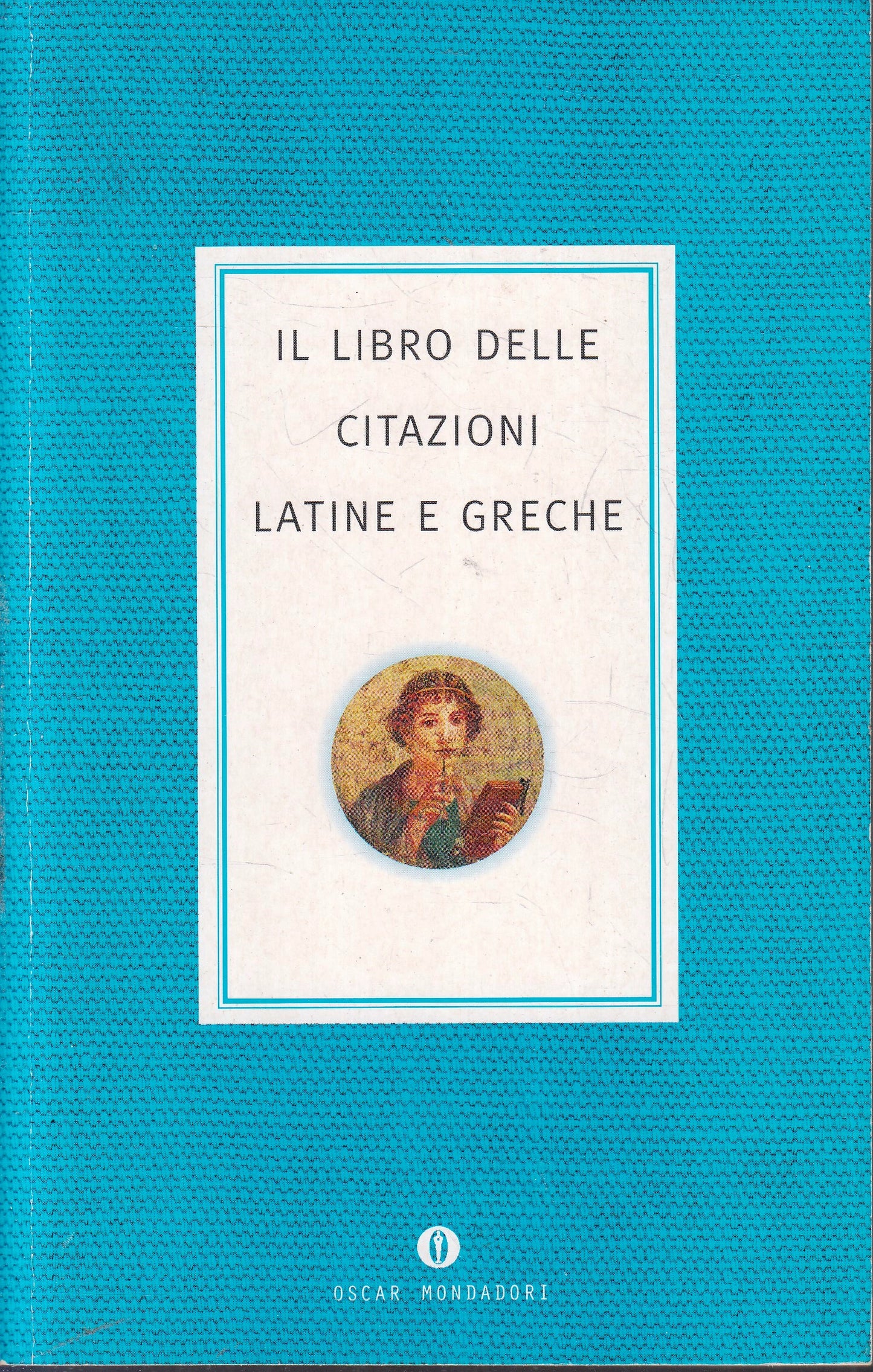LS- IL LIBRO DELLE CITAZIONI LATINE E GRECHE - MONDADORI- OSCAR VARIA- B- YFS958