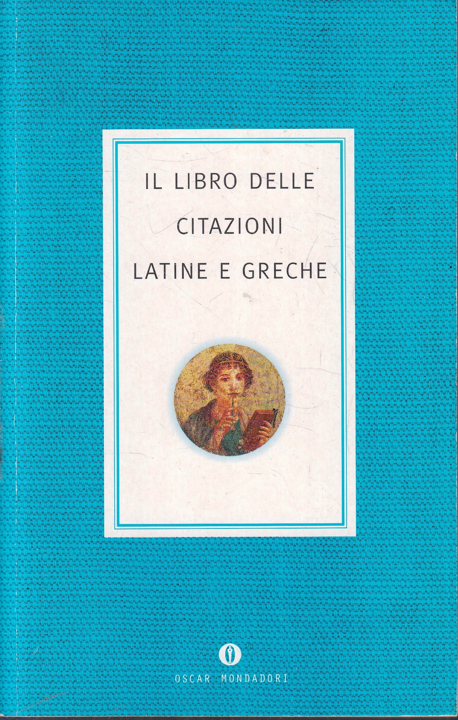 LS- IL LIBRO DELLE CITAZIONI LATINE E GRECHE - MONDADORI- OSCAR VARIA- B- YFS958