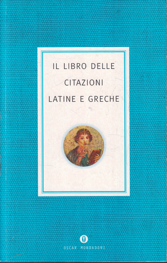 LS- IL LIBRO DELLE CITAZIONI LATINE E GRECHE - MONDADORI- OSCAR VARIA- B- YFS958