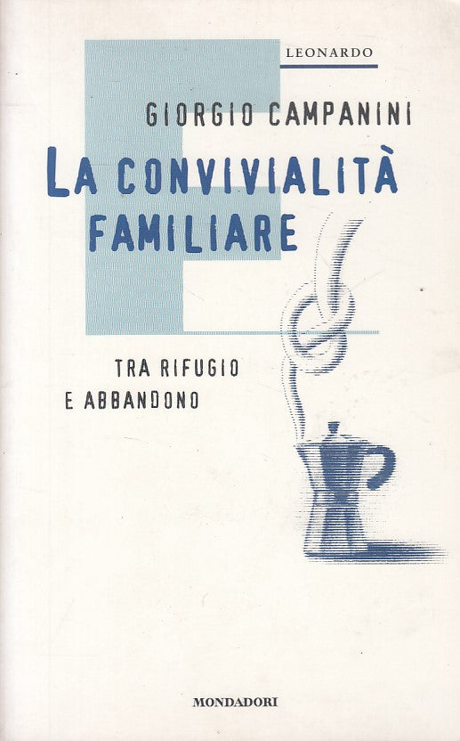 LS- CONVIVIALITA' FAMILIARE - CAMPANINI- MONDADORI LEONARDO--- 1999 - B - ZFS482