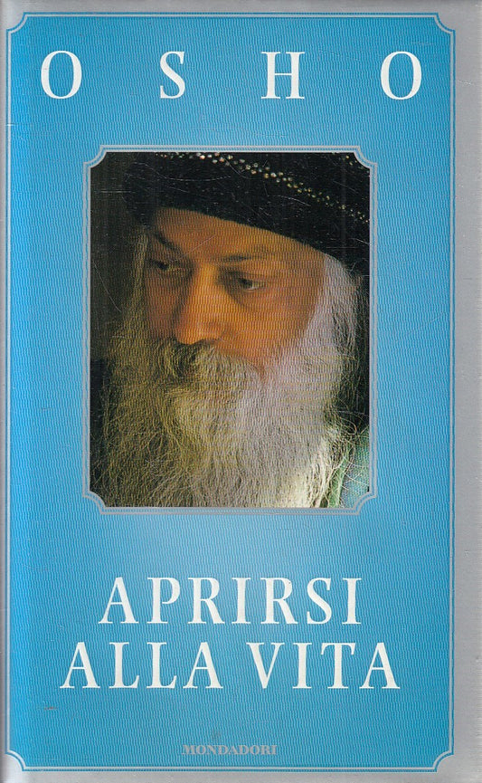 Aprirsi alla vita - Osho - Mondadori - JXS242