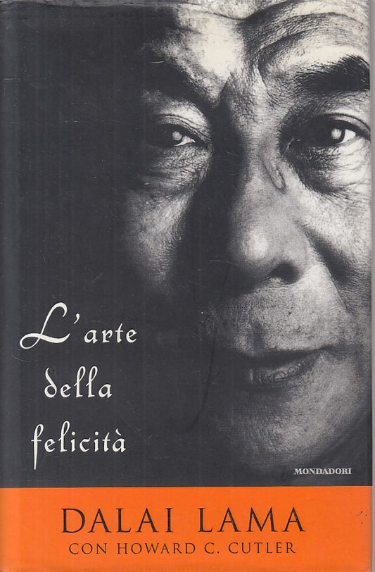 LS- L'ARTE DELLA FELICITA' - DALAI LAMA CUTLER - MONDADORI--- 2000 - CS - ZFS199