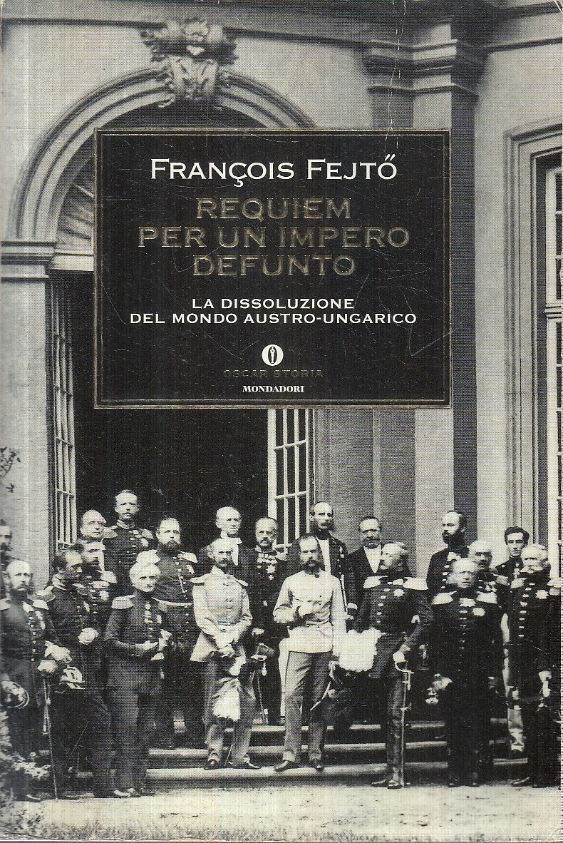 LS- REQUIEM PER UN IMPERO DEFUNTO AUSTRO UNGARICO- FEJTO - MONDADORI --- B - XFS